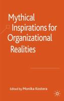 Mythical Inspirations for Organizational Realities 0230515738 Book Cover