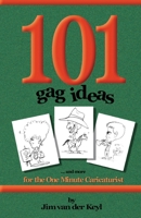 101 Gag Ideas: for the One Minute Caricature 146629163X Book Cover