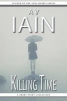 Killing Time : A Short Story Collection 1785320653 Book Cover