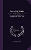 Centenary Voices: Or a Part of the Work of the Women of the Universalist Church from Its Centenary to the Present Time 1358622493 Book Cover