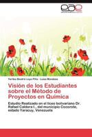 Visión de los Estudiantes sobre el Método de Proyectos en Química 384657080X Book Cover