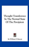 Thought Transference In The Normal State Of The Percipient 1425316875 Book Cover