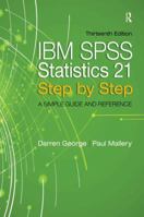 IBM SPSS Statistics 21 Step by Step: A Simple Guide and Reference 0205985513 Book Cover
