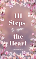 111 Steps to open the Heart: Unlock the power of your heart with 111 easy steps 375782993X Book Cover