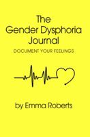 The Gender Dysphoria Journal 1938249208 Book Cover