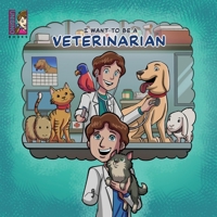 I Want To Be A Veterinarian: Modern Careers For Kids 9811865272 Book Cover