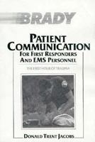 Patient Communication For First Responders and EMS Personnel:The First Hour of Trauma 089303732X Book Cover