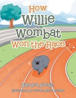 How Willie Wombat Won the Race 1664154213 Book Cover