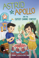 Astrid and Apollo and the Cutest Canine Contest 1484692411 Book Cover