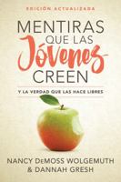 Mentiras Que Las J�venes Creen, Edici�n Revisada: Y La Verdad Que Las Hace Libres 0825458838 Book Cover