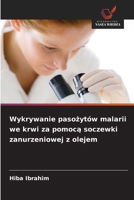 Wykrywanie pasożytów malarii we krwi za pomocą soczewki zanurzeniowej z olejem 6209611206 Book Cover