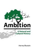 Ambition: A Natural and Cultural History 0984674101 Book Cover