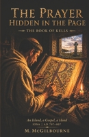 The Book of Kells: An Island, a Gospel, a Hand | IONA | AD 797–807 (Beyond His Story We Stand) B0GYP9Q7D7 Book Cover