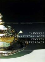 Campbell Collection of Soup Tureens at Winterthur (Winterthur Book) 0912724552 Book Cover