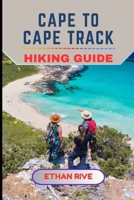CAPE TO CAPE TRACK HIKING GUIDE (Journeys Through Nature, Culture, and Timeless Landscapes) B0GDQYYSQY Book Cover