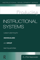 Producing Instructional Systems: Lesson Planning For Individualized And Group Learning Activities 185091012X Book Cover
