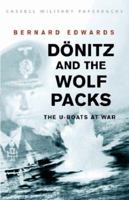 Dönitz and the Wolf Packs: The U-Boats at War 0304352039 Book Cover