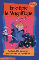 Éric Épic Le Magnifique 0439988918 Book Cover