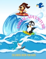 ANIMAL ADVENTURE - Coloring Book For Kids: 100 coloring pages for kids B08P2GGB3D Book Cover
