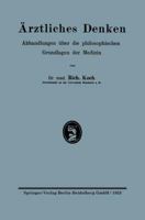 Arztliches Denken: Abhandlungen Uber Die Philosophischen Grundlagen Der Medizin 3662333686 Book Cover