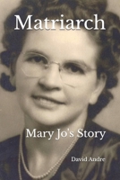 Matriarch: Mary Jo's Story B0F7J3K29G Book Cover