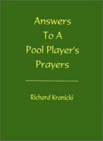 Answers to a Pool Player's Prayers 1588204456 Book Cover