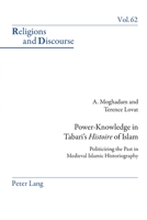 Power-Knowledge in Tabari's Histoire of Islam : Politicizing the Past in Medieval Islamic Historiography 1788747038 Book Cover