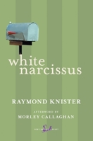 White Narcissus (New Canadian Library) 0771099630 Book Cover