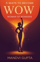 5 Ways to become WOW-Woman Of Wonders 5724993333 Book Cover