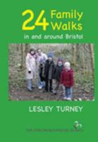 24 Family Walks in and Around Bristol 1904537472 Book Cover