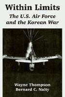 Within Limits: The U.S. Air Force and the Korean War 0160487587 Book Cover