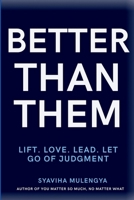 BETTER THAN THEM: LIFT. LOVE. LEAD. LET GO OF JUDGMENT 1969968052 Book Cover