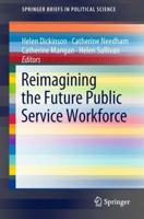 Reimagining the Future Public Service Workforce (SpringerBriefs in Political Science) 9811314799 Book Cover