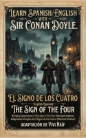 Learn Spanish/English with Sir Conan Doyle.: Bilingual adaptation of The Sign of the Four (Sherlock Holmes) (Bilingual Spanish/English short stories) B0HFSQTPXT Book Cover