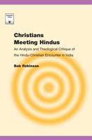 Christians Meeting Hindus: An Analysis and Theological Critique of the Hindu-Christian Encounter in India 1610975960 Book Cover