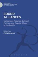 Sound Alliances: Indigenous Peoples, Cultural Politics and Popular Music in the Pacific 0304700509 Book Cover