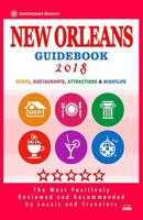 New Orleans Guidebook 2018: Shops, Restaurants, Entertainment and Nightlife in New Orleans (City Guidebook 2018) 198631975X Book Cover