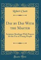 Day by Day with the Master; 1278980814 Book Cover