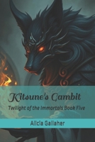 Kitsune's Gambit (Twilight of the Immortals) B0FH25H1JD Book Cover