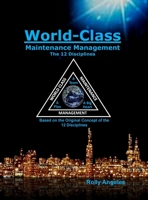 World Class Maintenance Management: The 12 Disciplines by Rolly Angeles 9710110411 Book Cover