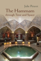 The Hammam Through Time and Space 0815638329 Book Cover