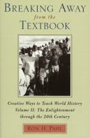 Breaking Away from the Textbook: Creative Ways to Teach World History, Vol. 2 0810837609 Book Cover