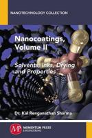 Nanocoatings, Volume II: Solvents, Inks, Drying, and Properties 1606500120 Book Cover