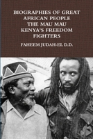 BIOGRAPHIES OF GREAT AFRICAN PEOPLE THE MAU MAU KENYAN'S FREEDOM FIGHTERS 1300931884 Book Cover