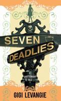 Seven Deadlies: A Cautionary Tale 0399166734 Book Cover