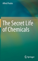The Secret Life of Chemicals 3030803376 Book Cover