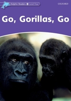Dolphin Readers Level 4: Go, Gorillas, Go 0194401146 Book Cover
