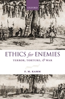 Ethics for Enemies: Terror, Torture, and War 0199680590 Book Cover