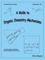 A Guide to Organic Chemistry Mechanisms 0977931307 Book Cover