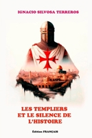 Les Templiers et le silence de l'histoire (French Edition) B0DS1G4K6Y Book Cover